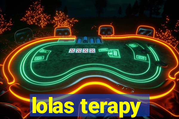 lolas terapy